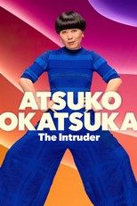 Atsuko Okatsuka: The Intruder (2022)