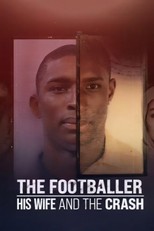 The Footballer, His Wife & The Crash (2022)