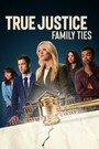 True Justice: Family Ties (2024)