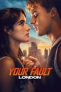 Your Fault: London